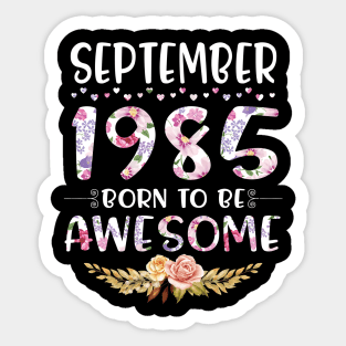 Happy Birthday 35 Years old to me you nana mommy daughter September 1985 Born To Be Awesome Sticker